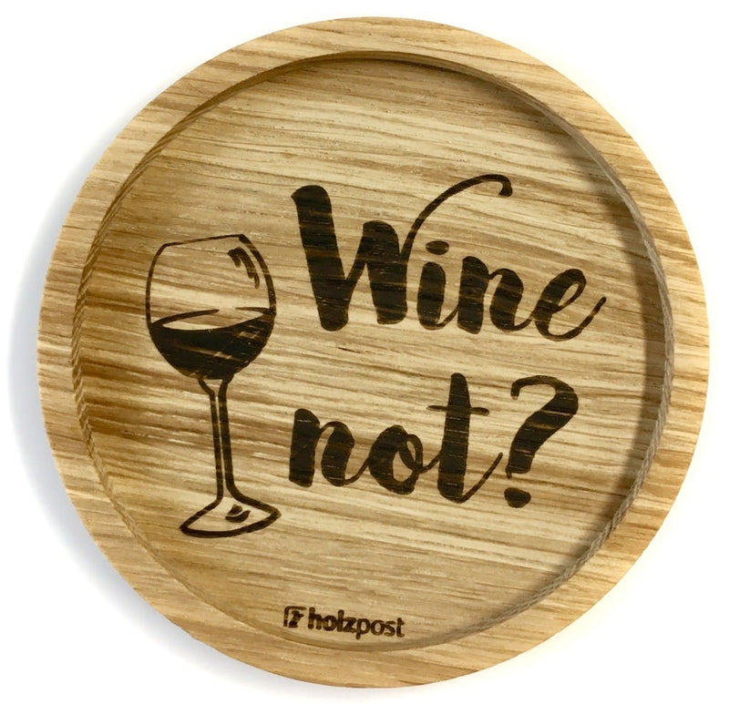 Untersetzer Motiv "Wine not" aus geöltem Eichenholz von Holzpost